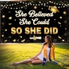 image:imageKatchOn She Believed She Could So She Did Banner 72x44 Inch